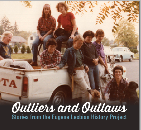 All-female Construction Crew sits in a white pickup truck with the text "Outliers and Outlaws: Stories from the Eugene Lesbian History Project."