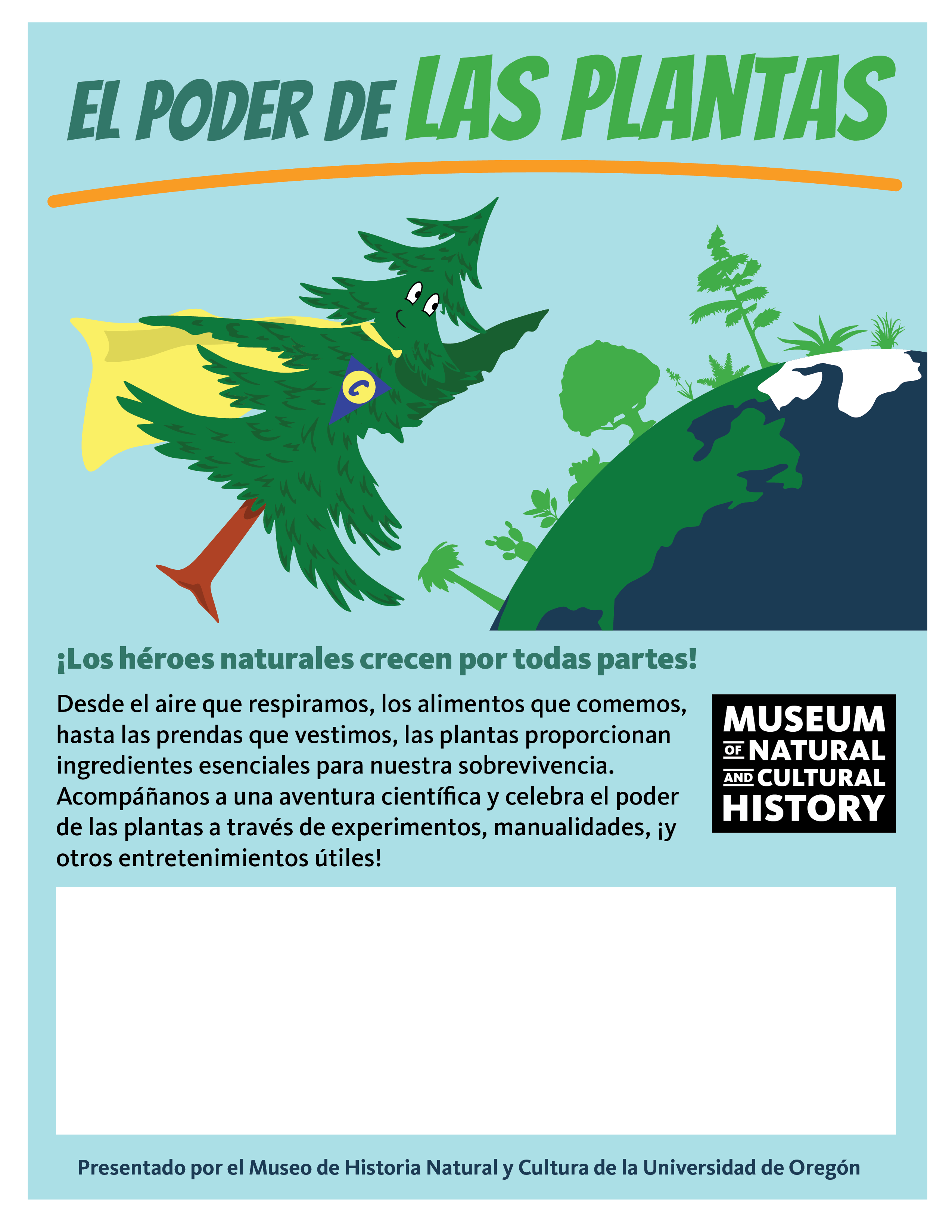 An illustration of a tree as a superhero in a cape flying over the Earth, with the title EL PODER DE LAS PLANTAS appearing overhead, and a blank space for program details beneath the title Oregon's Dino-Story and bove a blank space for program details